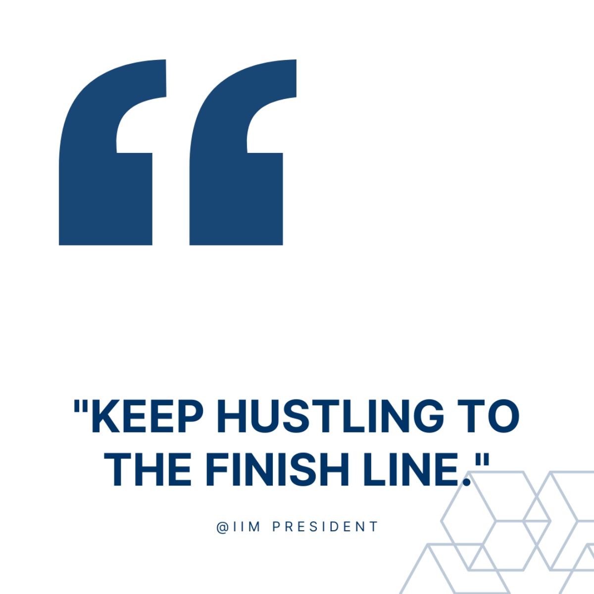 Keep Hustling to the Finish Line